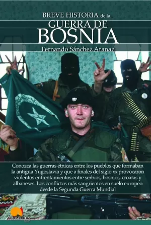 BREVE HISTORIA DE LA GUERRA DE BOSNIA