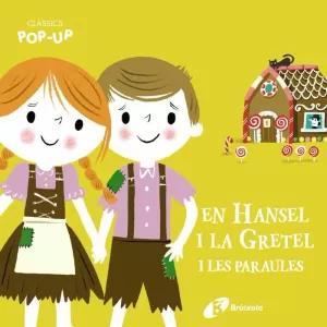 CLÀSSICS POP-UP. EN HANSEL I LA GRETEL I LES PARAULES