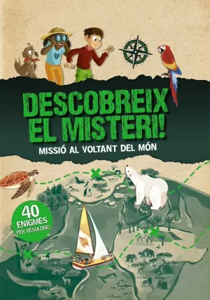 DESCOBREIX EL MISTERI! MISSIÓ AL VOLTANT DEL MÓN DESCOBREIX EL MISTERI! MISSIÓ AL VOLTANT DEL MÓN