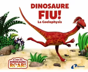 DINOSAURE FIU! LA COELOPHYSIS DINOSAURE FIU! LA COELOPHYSIS