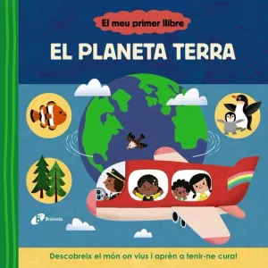 EL MEU PRIMER LLIBRE. EL PLANETA TERRA