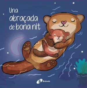 UNA ABRAÇADA DE BONA NIT UNA ABRAÇADA DE BONA NIT