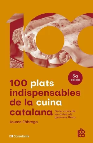 100 PLATS INDISPENSABLES DE LA CUINA CATALANA