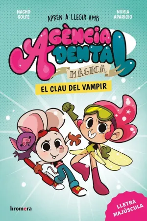 AGÈNCIA DENTAL MÀGICA 1. EL CLAU DEL VAMPIR