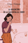 LA INVENCIÓN DE LA SALCHICHA AL CURRY (ADN)