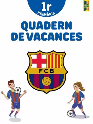 BARÇA. QUADERN DE VACANCES. 1R DE PRIMÀRIA