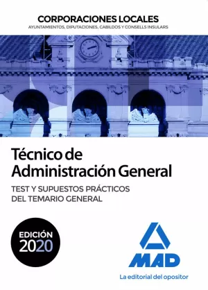 TECNICO DE ADMINISTRACION GENERAL DE CORPORACIONES LOCALES. TEST Y SUPUESTOS PRA