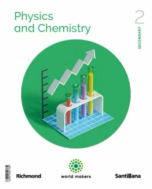 PHYSICS & CHEMISTRY 2 SECONDARY WORLD MAKERS