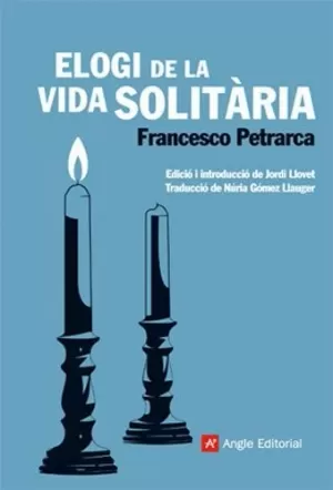 ELOGI DE LA VIDA SOLITÀRIA ELOGI DE LA VIDA SOLITÀRIA