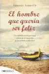 EL HOMBRE QUE QUERÍA SER FELIZ EL HOMBRE QUE QUERÍA SER FELIZ