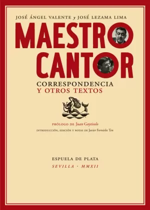 MAESTRO CANTOR. CORRESPONDENCIA Y OTROS TEXTOS. EDICIÓN DE JAVIER FORNIELES TEN.