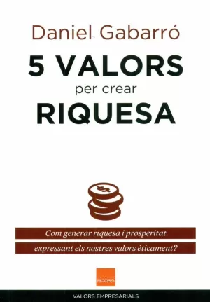 5 VALORS PER CREAR RIQUESA