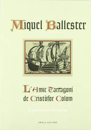 MIQUEL BALLESTER. L'AMIC TARRAGONÍ DE CRISTÒFOR COLOM