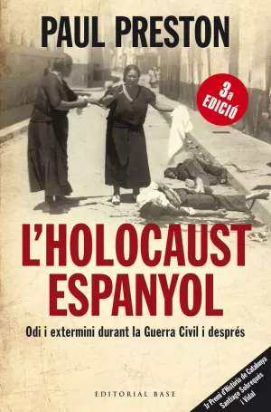 L'HOLOCAUST ESPANYOL. ODI I EXTERMINI DURANT LA GUERRA CIVIL I DESPRÉS