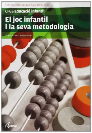 EL JOC INFANTIL I LA SEVA METODOLOGIA