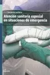 ATENCIÓN SANITARIA ESPECIAL EN SITUACIONES DE EMERGENCIAS ATENCIÓN SANITARIA ESPECIAL EN SITUACIONES DE EMERGENCIAS