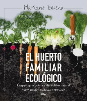 EL HUERTO FAMILIAR ECOLÓGICO (NUEVA EDICIÓN AMPLIADA Y ACTUALIZADA)