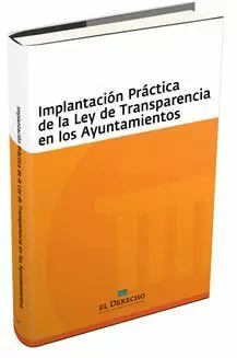 IMPLANTACIÓN PRÁCTICA DE LA LEY DE TRANSPARENCIA EN LOS AYUNTAMIENTOS