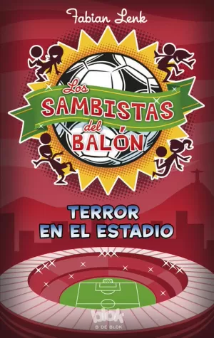 LOS SAMBISTAS DEL BALÓN. TERROR EN EL ESTADIO