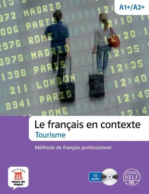 LE FRANÇAIS EN CONTEXTE - TOURISME. LIBRO + CUADERNO + CD