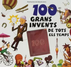 100 GRANS INVENTS DE TOTS ELS TEMPS