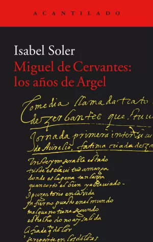 MIGUEL DE CERVANTES: LOS AÑOS DE ARGEL