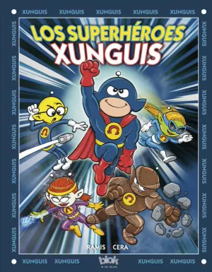 LOS SUPERHÉROES XUNGUIS