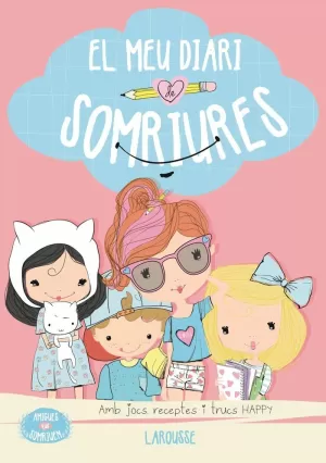 AMIGUES QUE SOMRIUEN. EL MEU DIARI DE SOMRIURES