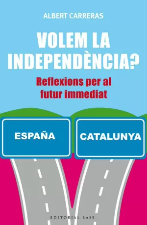 VOLEM LA INDEPENDENCIA ?