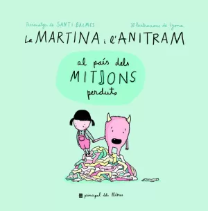 LA MARTINA I L'ANITRAM AL PAÍS DELS MITJONS PERDUTS