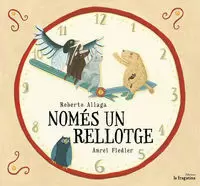 NOMÉS UN RELLOTGE