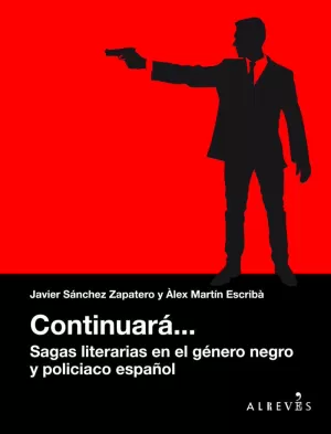 CONTINUARÁ... SAGAS LITERARIAS EN EL GÉNERO NEGRO Y POLICIAC