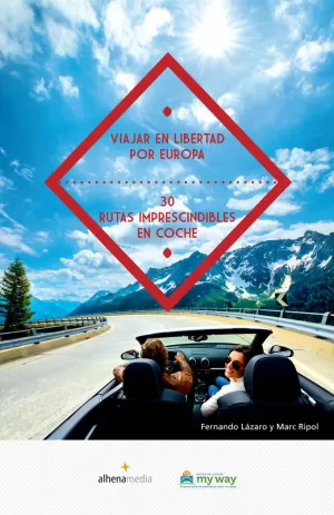 VIAJAR EN LIBERTAD POR EUROPA 30 RUTAS IMPRESCINDIBLES EN COCHE VIAJAR EN LIBERTAD POR EUROPA 30 RUTAS IMPRESCINDIBLES EN COCHE