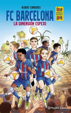 FC BARCELONA. LA DIMENSIÓN ESPEJO FC BARCELONA. LA DIMENSIÓN ESPEJO