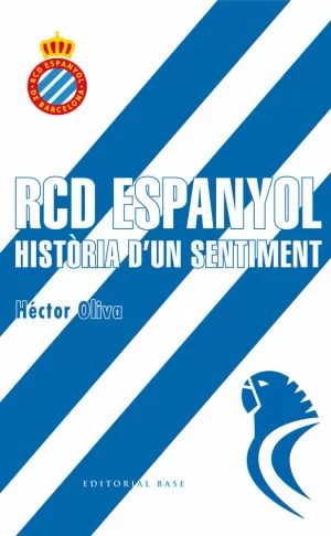 RCD ESPANYOL. HISTÒRIA D'UN SENTIMENT