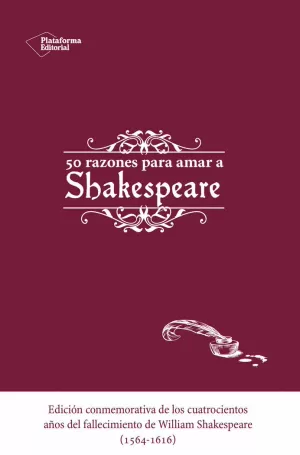 CINCUENTA RAZONES PARA AMAR A SHAKESPEARE CINCUENTA RAZONES PARA AMAR A SHAKESPEARE