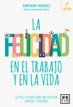 LA FELICIDAD EN EL TRABAJO Y EN LA VIDA