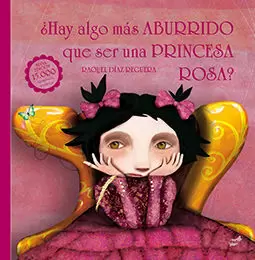 HAY ALGO MÁS ABURRIDO QUE SER UNA PRINCESA ROSA?