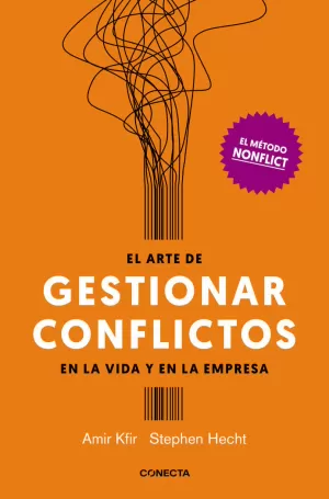 EL ARTE DE GESTIONAR CONFLICTOS EN LA VIDA Y EN LA EMPRESA EL ARTE DE GESTIONAR CONFLICTOS EN LA VIDA Y EN LA EMPRESA