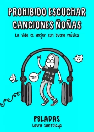 PROHIBIDO ESCUCHAR CANCIONES ÑOÑAS PROHIBIDO ESCUCHAR CANCIONES ÑOÑAS