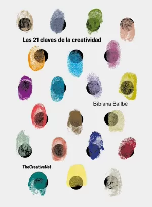 LAS 21 CLAVES DE LA CREATIVIDAD LAS 21 CLAVES DE LA CREATIVIDAD