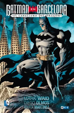 BATMAN EN BARCELONA: EL CABALLERO DEL DRAGÓN (SEGUNDA EDICIÓN) BATMAN EN BARCELONA: EL CABALLERO DEL DRAGÓN (SEGUNDA EDICIÓN)