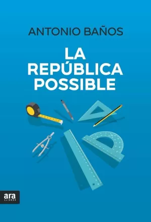 LA REPÚBLICA POSSIBLE LA REPÚBLICA POSSIBLE