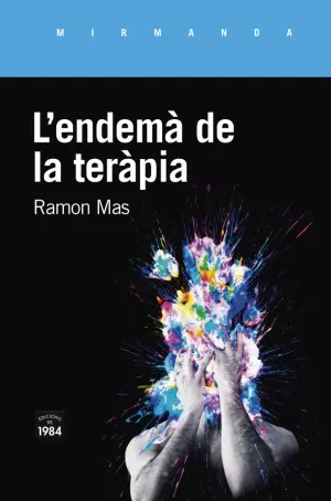 L'ENDEMÀ DE LA TERÀPIA L'ENDEMÀ DE LA TERÀPIA