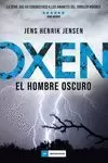 OXEN. EL HOMBRE OSCURO OXEN. EL HOMBRE OSCURO