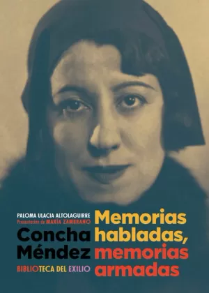 CONCHA MÉNDEZ. MEMORIAS HABLADAS, MEMORIAS ARMADAS