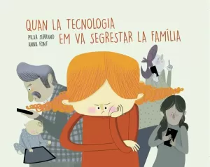 QUAN LA TECNOLOGIA EM VA SEGRESTAR LA FAMÍLIA