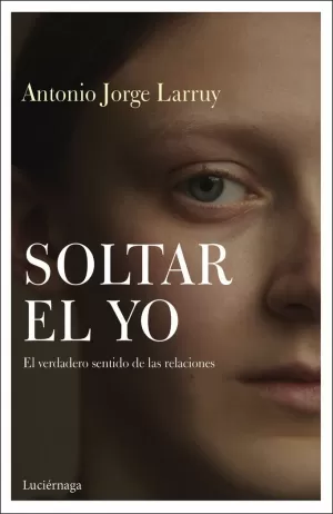 SOLTAR EL YO SOLTAR EL YO