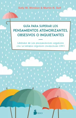 GUIA PARA SUPERAR LOS PENSAMIENTOS ATEMORIZANTES, OBSESIVOS O INQUIETANTES