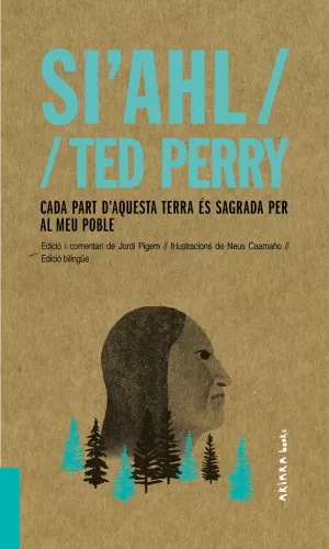 SI'AHL / TED PERRY: CADA PART D'AQUESTA TERRA ÉS SAGRADA PER AL MEU POBLE SI'AHL / TED PERRY: CADA PART D'AQUESTA TERRA ÉS SAGRADA PER AL MEU POBLE